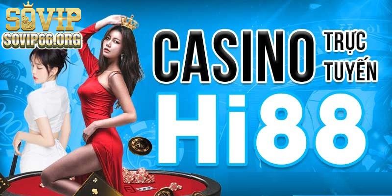 Casino của Hi88 - Thiên đường cơ bạc với nhiều loại hình giải trí chất lượng