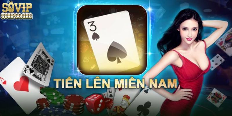 Bài Tiến Lên Miền Nam - Tựa Game Được Yêu Thích Tại Sovip66